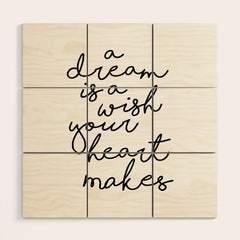 A Dream Is A Wish Your Heart Makes Wood Wall Art