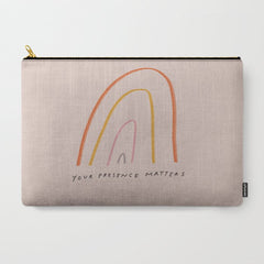 "Your Presence Matters" Carry All Pouch