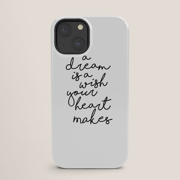 A Dream Is A Wish Your Heart Makes iPhone Case