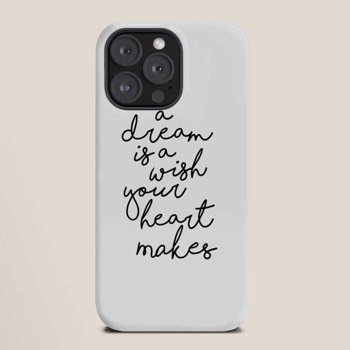 A Dream Is A Wish Your Heart Makes iPhone Case