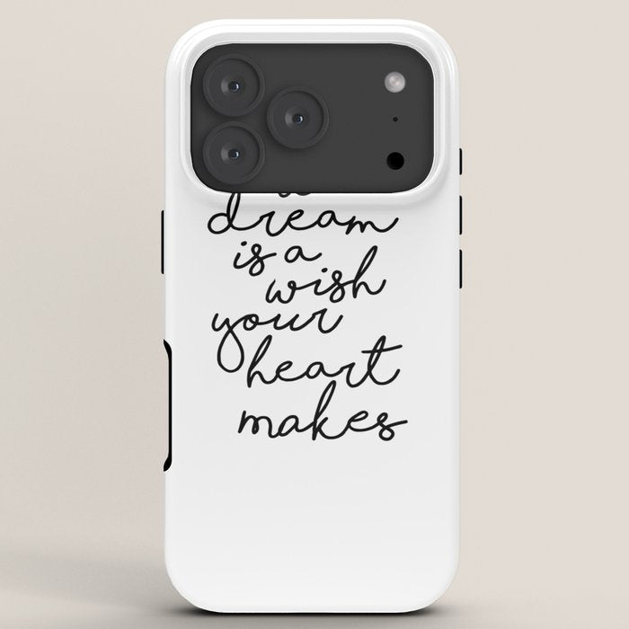 A Dream Is A Wish Your Heart Makes iPhone Case
