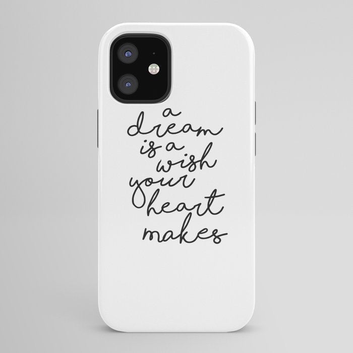 A Dream Is A Wish Your Heart Makes iPhone Case