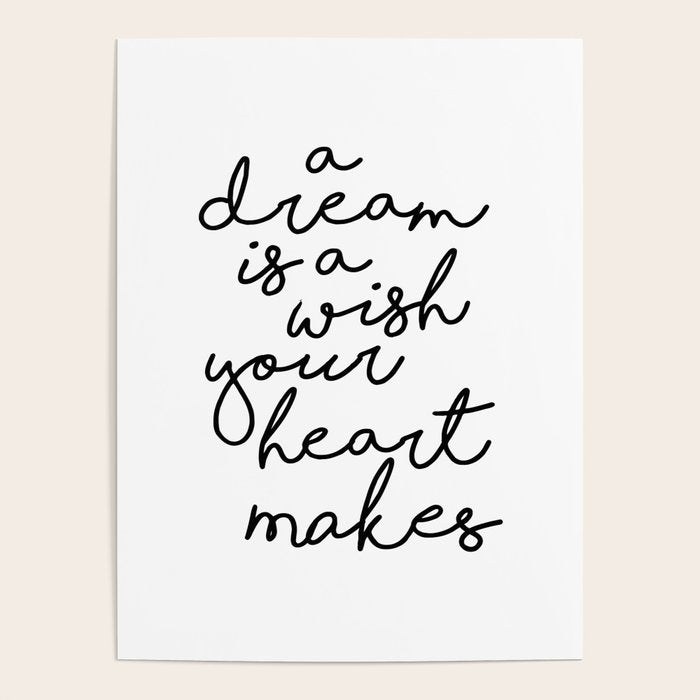 A Dream Is A Wish Your Heart Makes Poster