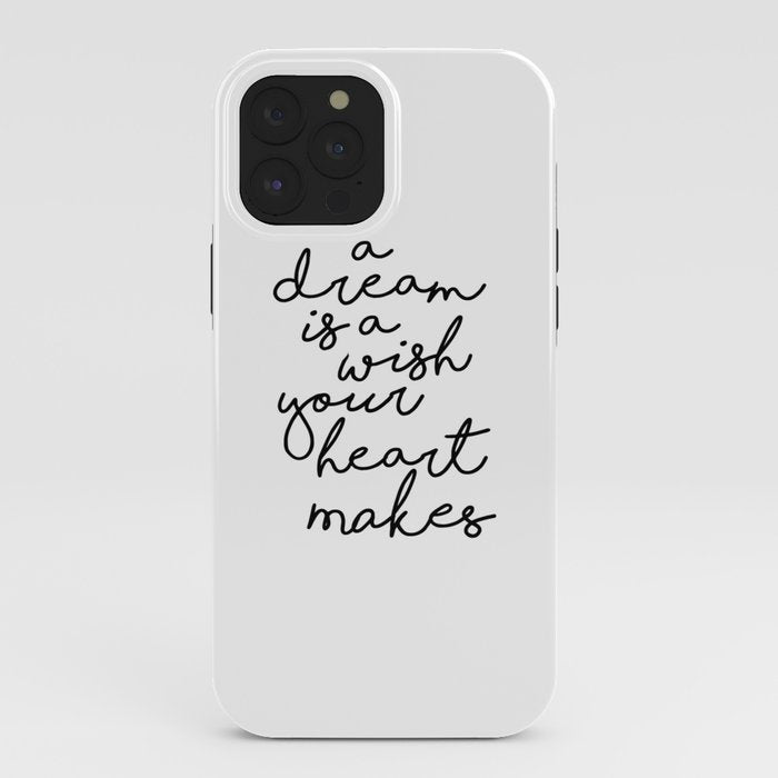 A Dream Is A Wish Your Heart Makes iPhone Case