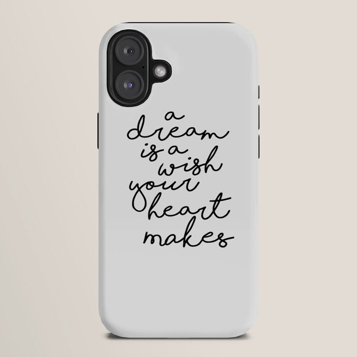 A Dream Is A Wish Your Heart Makes iPhone Case