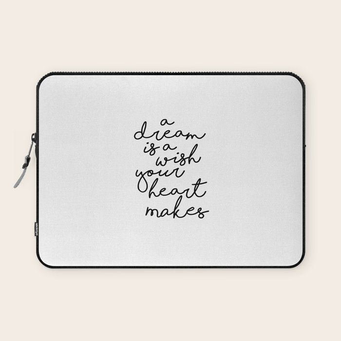 A Dream Is A Wish Your Heart Makes Laptop Sleeve