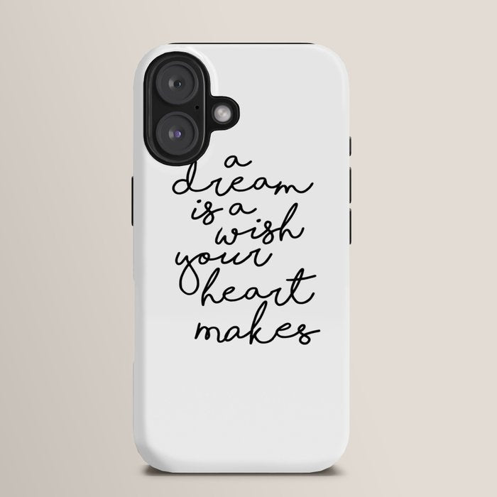 A Dream Is A Wish Your Heart Makes iPhone Case