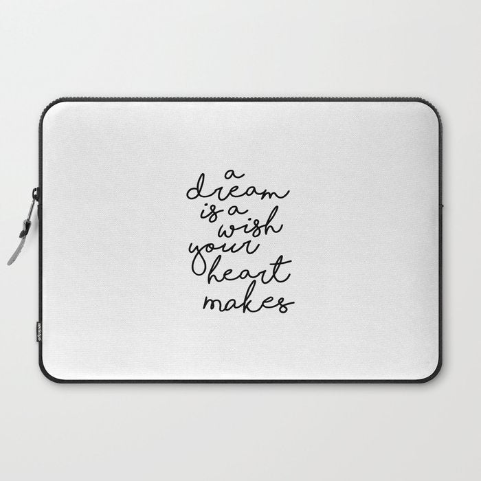 A Dream Is A Wish Your Heart Makes Laptop Sleeve