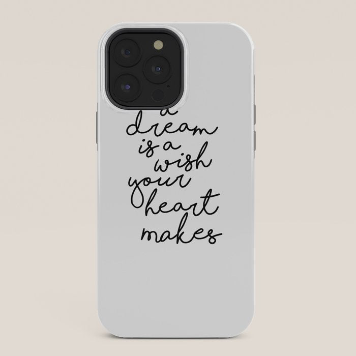 A Dream Is A Wish Your Heart Makes iPhone Case