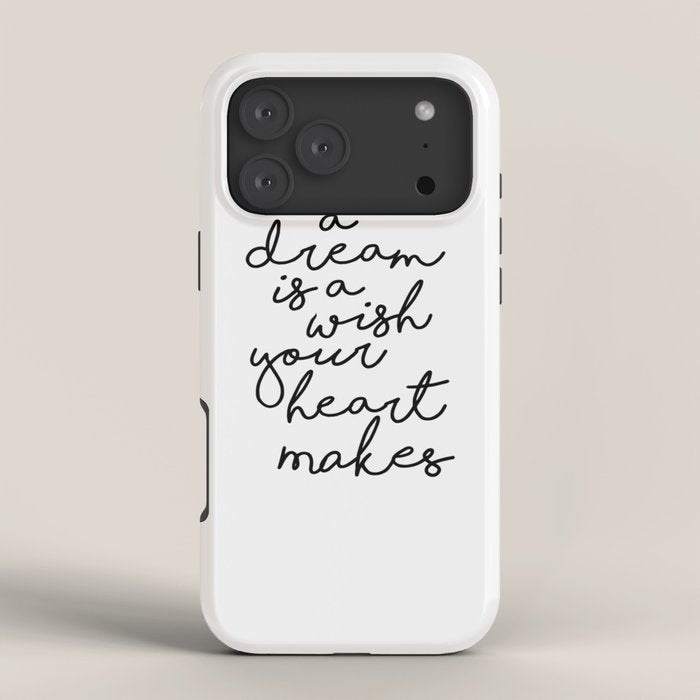 A Dream Is A Wish Your Heart Makes iPhone Case