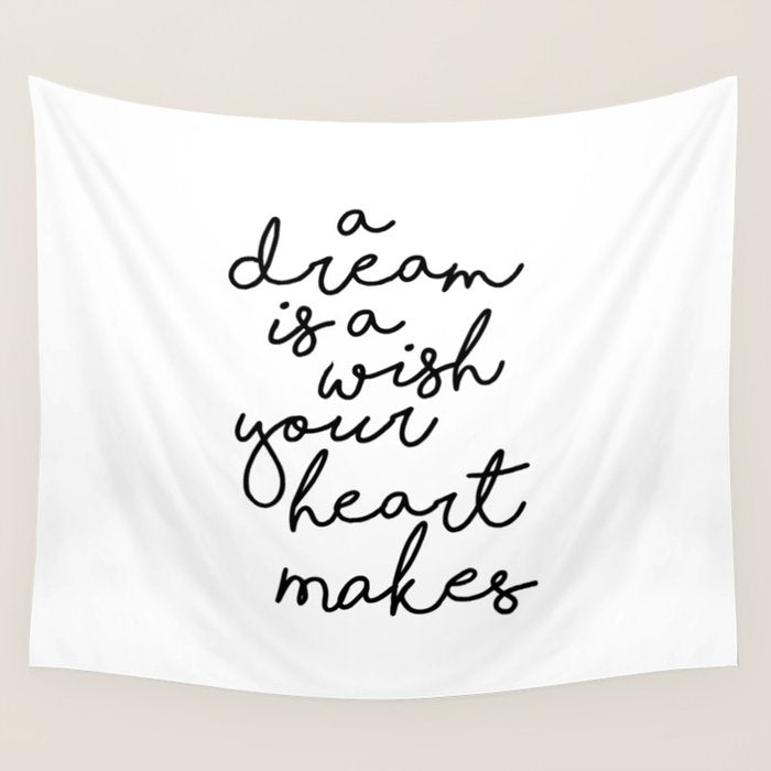 A Dream Is A Wish Your Heart Makes Wall Tapestry