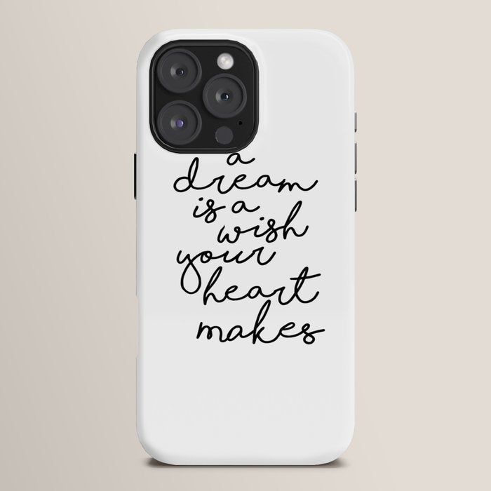 A Dream Is A Wish Your Heart Makes iPhone Case