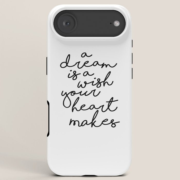 A Dream Is A Wish Your Heart Makes iPhone Case