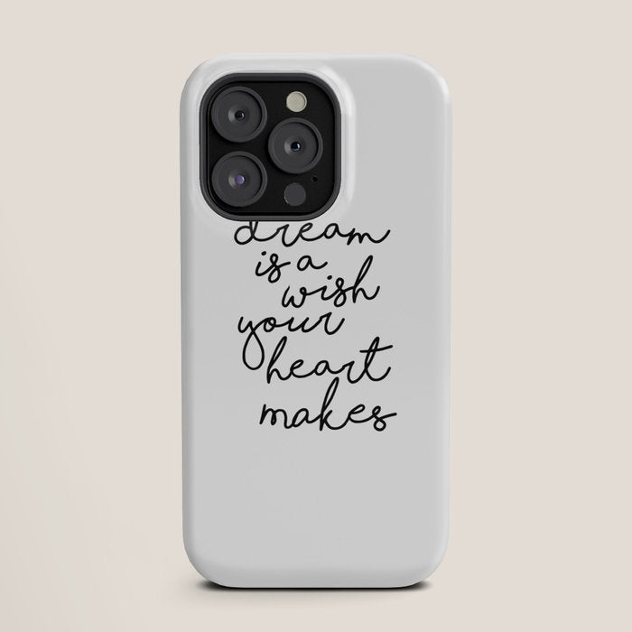 A Dream Is A Wish Your Heart Makes iPhone Case