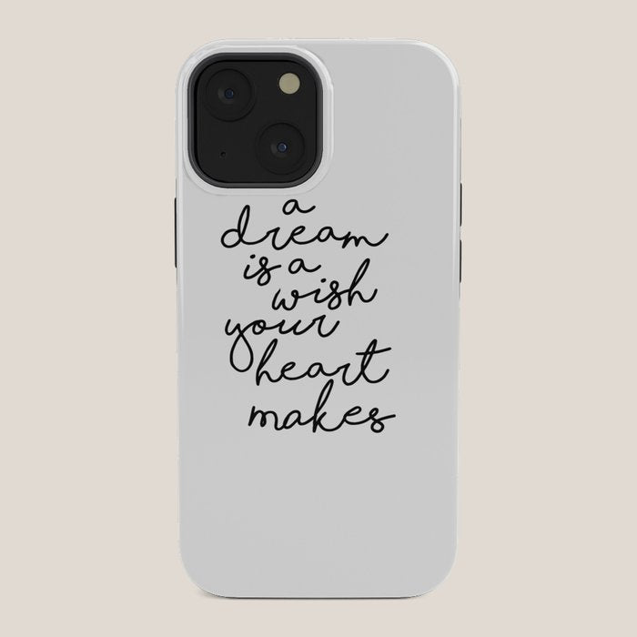 A Dream Is A Wish Your Heart Makes iPhone Case