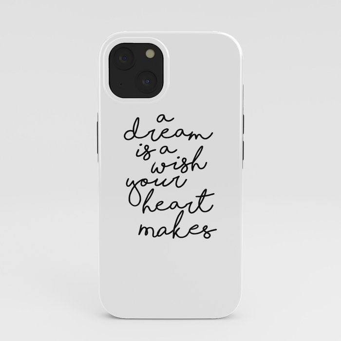 A Dream Is A Wish Your Heart Makes iPhone Case
