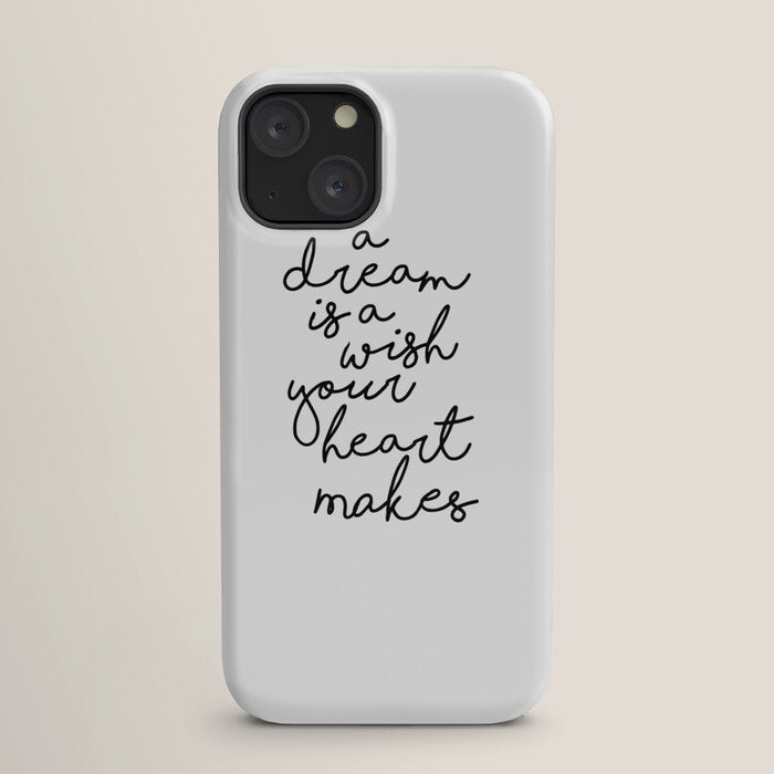 A Dream Is A Wish Your Heart Makes iPhone Case