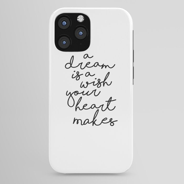 A Dream Is A Wish Your Heart Makes iPhone Case