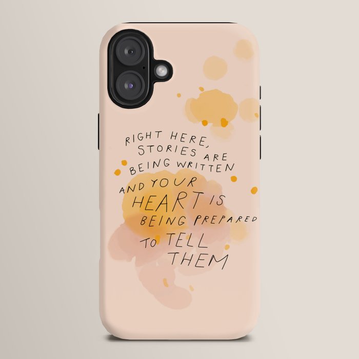 "Right Here, Stories Are Being Written" iPhone Case