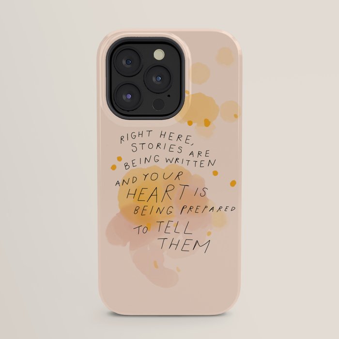 "Right Here, Stories Are Being Written" iPhone Case