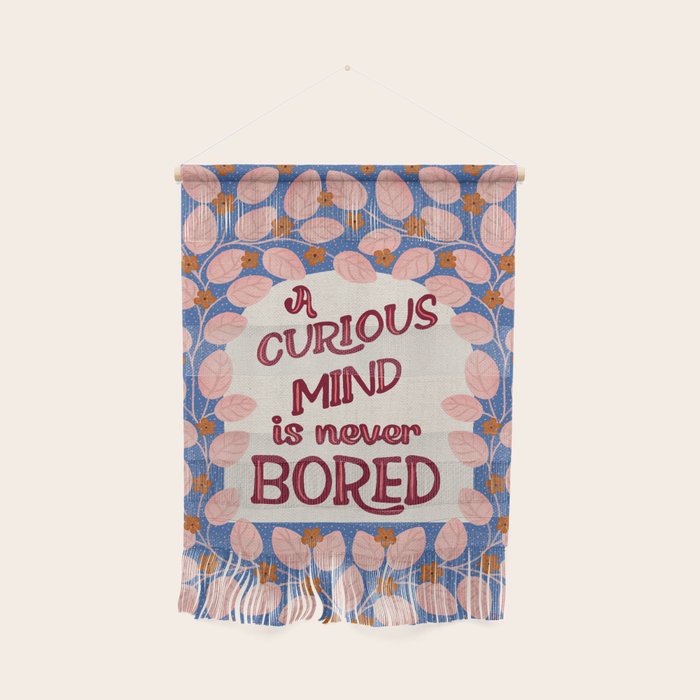 A Curious Mind Inspirational Floral Design Wall Hanging