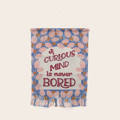 A Curious Mind Inspirational Floral Design Wall Hanging
