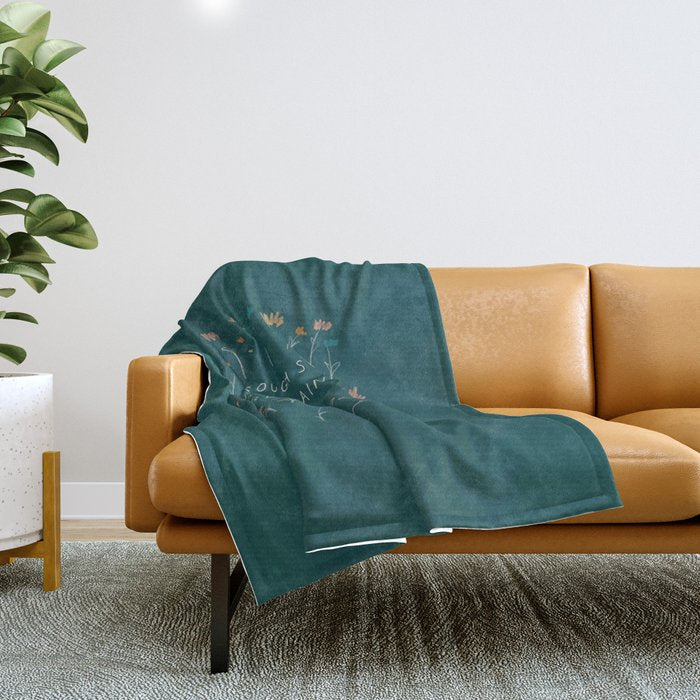 "Through Sun And Rain, You Will Bloom All The Same." Throw Blanket