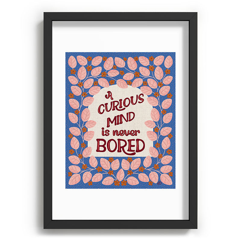 A Curious Mind Inspirational Floral Design Framed Art Print