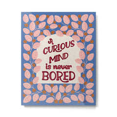 A Curious Mind Inspirational Floral Design Metal Print