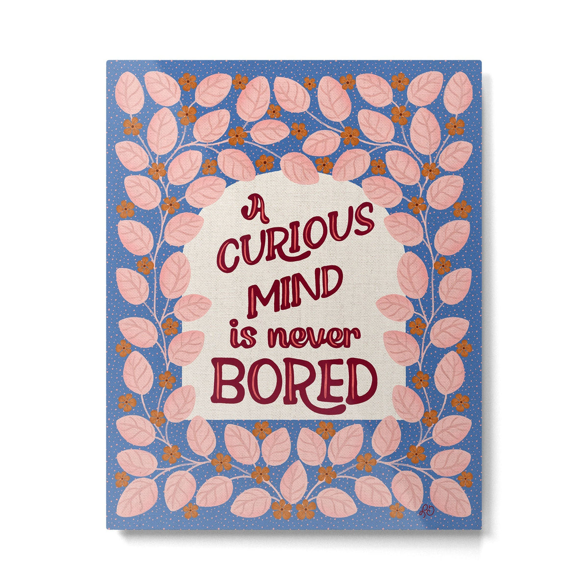 A Curious Mind Inspirational Floral Design Metal Print